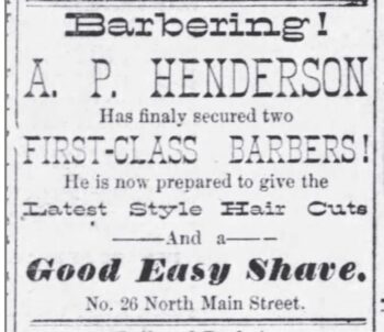 Ad for A.P. Henderson's new barbers offering the latest styles and smooth shaves.